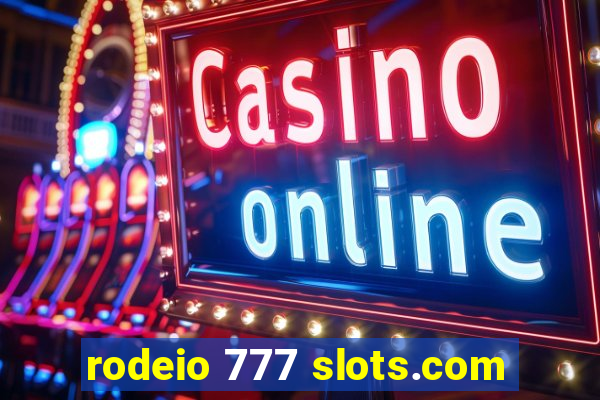 rodeio 777 slots.com